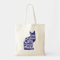 I Only Follow Cats Social Media Humor Slogan Tote Bag