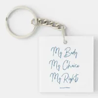 My Body My Choice My Rights Keychain