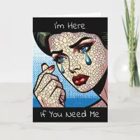 I'm Here for You if You Need Me Card