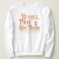 THESSALONIANS Rejoice Pray Give Thank Thanksgiving Sweatshirt