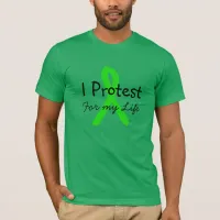 I Protest for my Life Lyme Disease Awareness Shirt