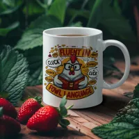 The Hen Who is Fluent in Fowl Language Coffee Mug