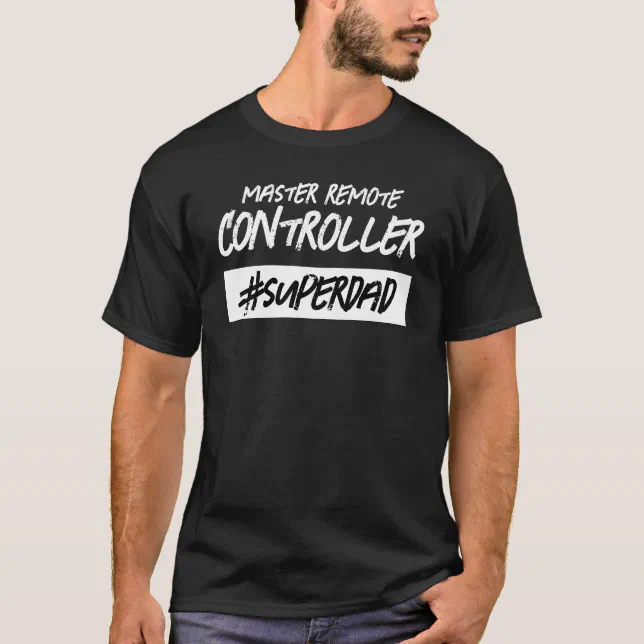 Funny Master Remote Controller Hashtag Super Dad T-Shirt