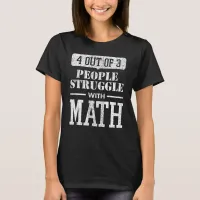 4 Out of 3 People Struggle With Math Funny Tri-Blend Shirt