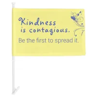 Quote "Kindness is contagious Be the first" Yellow Car Flag