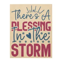 Inspirational There Is A Blessing In The Storm Wood Wall Art