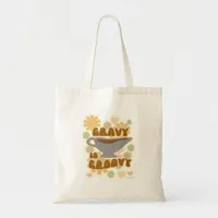 Gravy is Groovy Thanksgiving Feast Fun Slogan Tote Bag