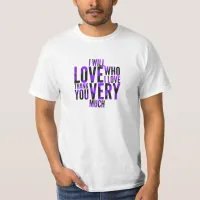 I Will Love Who I Love Purples T-Shirt