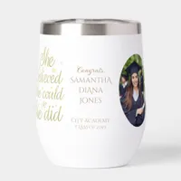 Believed So She Did Inspirational Graduation Gift Thermal Wine Tumbler