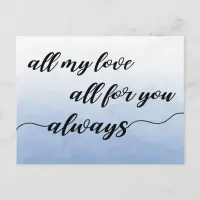 All My Love, All For You, Always | Love Quote Postcard
