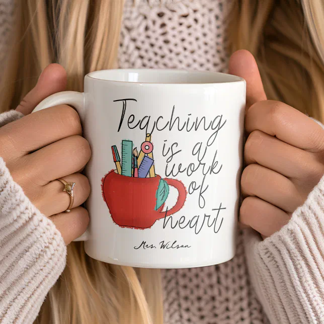 Teaching is a Work of Heart Coffee Mug