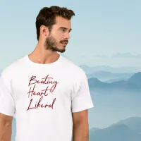 Beating Heart Liberal Minimalist Typography T-Shirt