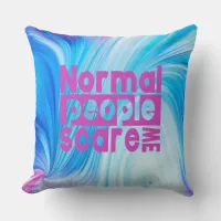 Funny Pillow - Normal People Scare Me Throw Pillow