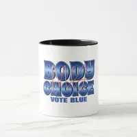 My Body My Choice Mug