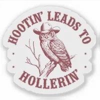  Hootin' Leads To Hollerin' Western Owl Vinyl Sticker