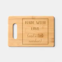 Made With Love and Sawdust Cute Text Humor Elegant Cutting Board