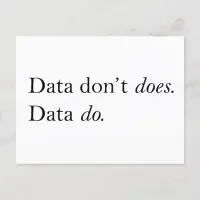 Data Don't Does, Data Do | Data Is Plural T-Shirt Postcard