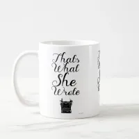 What She Wrote Fun Female Author Motto Coffee Mug