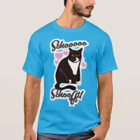 So Soft Cuddly Pet Cat Fun Love Slogan T-Shirt