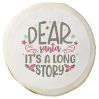 Dear Santa It's a Long Story - Funny Cookie