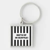 Ref'd Up In Seattle with Replacement Referees Keychain