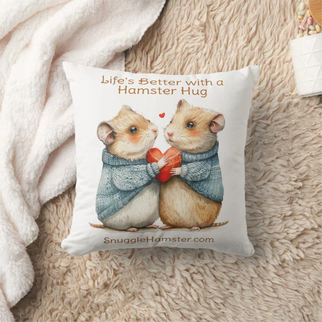 Life's Better with a Hamster Hug | SnuggleHamster  Throw Pillow