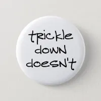 Trickle Down Doesn't Work Button