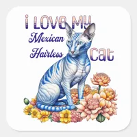 I Love my Mexican Hairless Cat Square Sticker