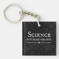 Science, Not Make-Believe Keychain
