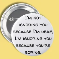 Deaf humor, hard of hearing, deafness fun, joke button