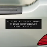 Everything is a conspiracy theory bumper sticker