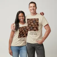 Chocolate Is My Best Friend Truffles Unisex T-Shirt