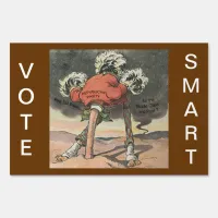 Vote Smart Not with Head in the Sand Yard Sign