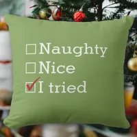 Naughty, Nice, I Tried Funny Christmas Throw Pillow