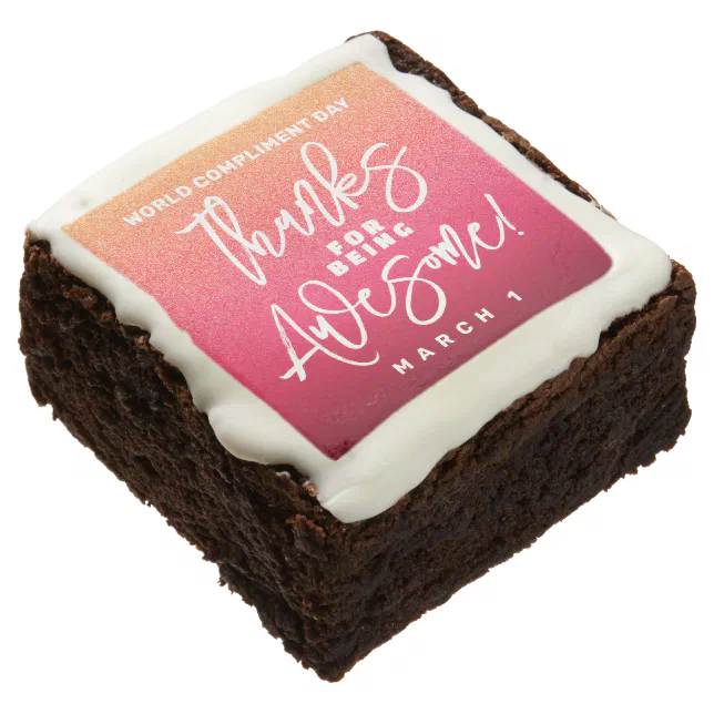 Thanks for Being Awesome! World Compliment Day Brownie