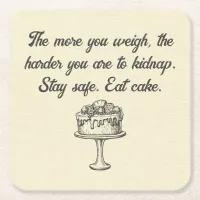 Stay Safe Eat Cake Funny Meme Square Paper Coaster