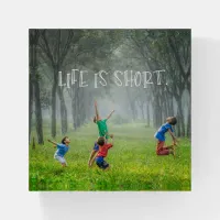 Life Is Short | Enjoy Life Paperweight