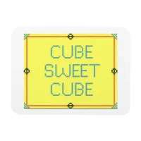 Cube Sweet Cube | Work Place Humor Magnet