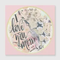I Love You Mom Pink Watercolor Magnetic Card