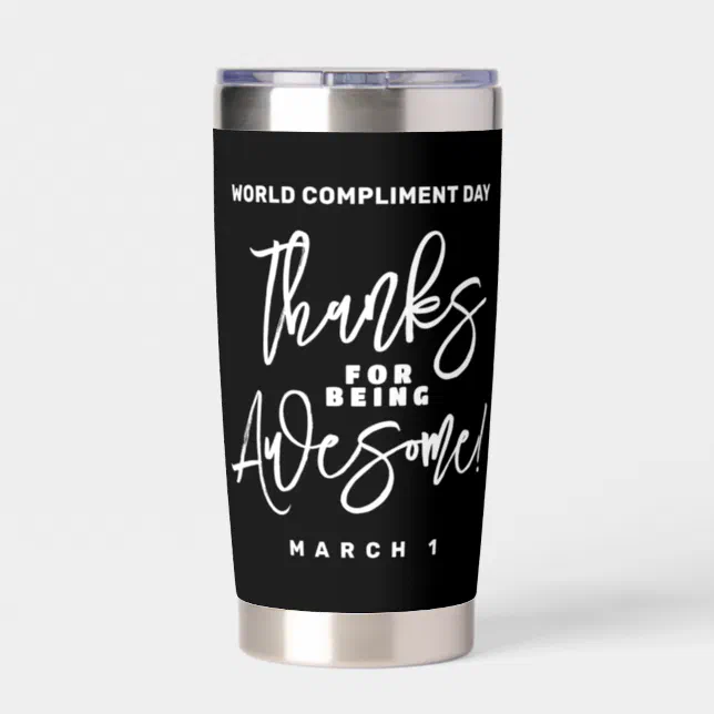 Thanks for Being Awesome! World Compliment Day Insulated Tumbler
