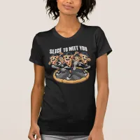 Slice To Meet You Funny Pizza T-Shirt