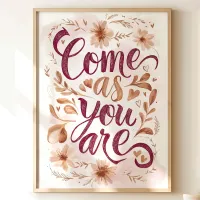 Come As You Are Floral Art Print