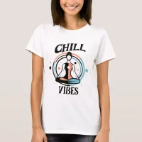 Chill Vibes | Meditation  T-Shirt