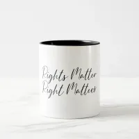 Rights Matter (Front) / Right Matters (Back) Two-Tone Coffee Mug