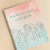 Do Not Have To Be Good Peach & Pastel Blue Noteboo Notebook