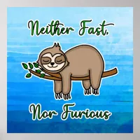 Neither Fast nor Furious Lazy Sloth on Tree Branch Poster