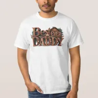 *~* Father's Day AP86 BEST EVER DADDY Rustic T-Shirt