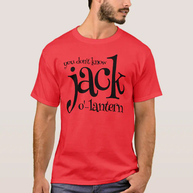 Funny Punny You Don't Know Jack-o'-Lantern T-Shirt