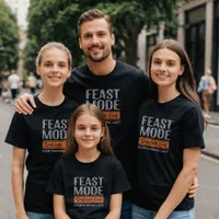  Feast Mode Thanksgiving Shirt: Gratitude First T-Shirt