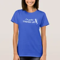 Scuba Diver Quote I'm Gettin Tanked Up Funny T-Shirt